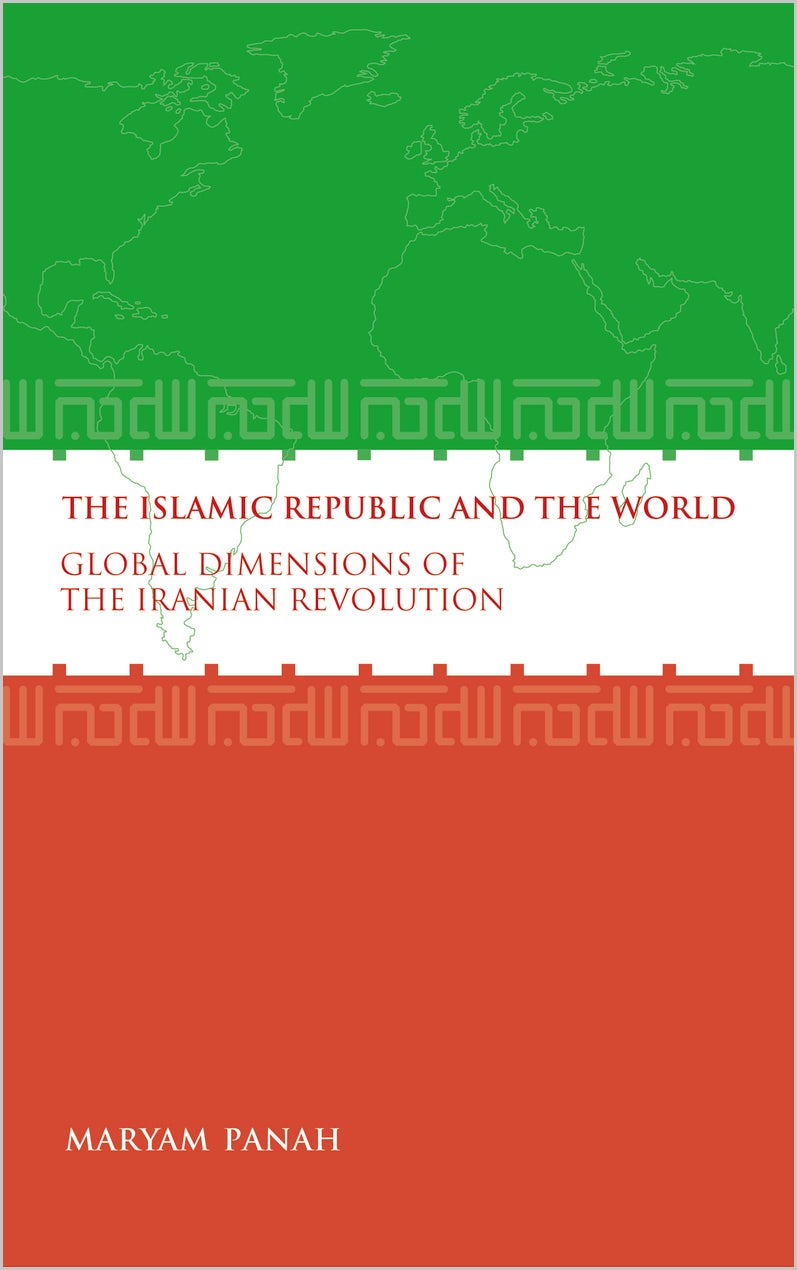 The Islamic republic and the world : global dimensions of the Iranian revolution